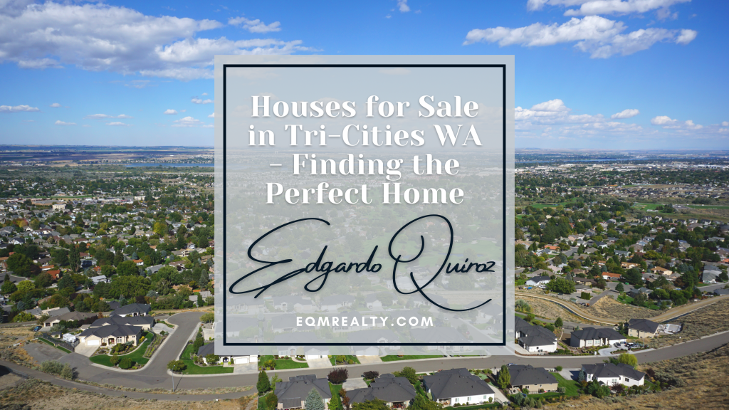 Houses for Sale in Tri-Cities WA - Finding the Perfect Home